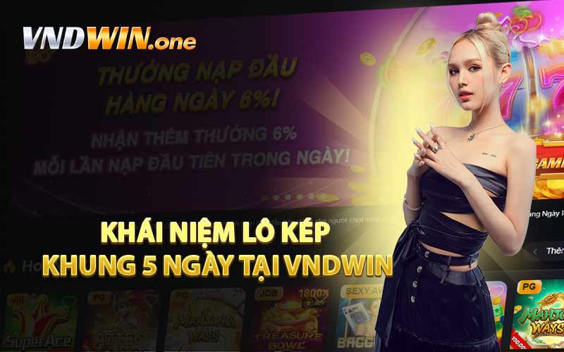 Khái Niệm Lô Kép Khung 5 Ngày Tại VNDWIN